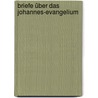 Briefe über das Johannes-Evangelium door Friedrich Rittelmeyer