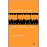 British Film Music and Film Musicals door Kevin J. Donnelly