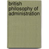 British Philosophy Of Administration door Public Sector Ethics