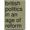 British Politics in an Age of Reform door Michael Turner