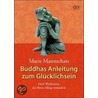 Buddhas Anleitung zum Glücklichsein door Marie Mannschatz