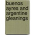 Buenos Ayres and Argentine Gleanings