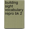 Building Sight Vocabulary Repro Bk 2 door Denise Allard
