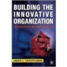 Building The Innovative Organization door James Christiansen