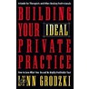 Building Your Ideal Private Practice by Lynn Grodzki
