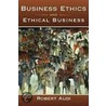 Buisness Ethics & Ethical Buisness P door Robert Audi