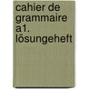 Cahier de grammaire A1. Lösungeheft door Philippe Liria