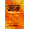 Calculations in Industrial Chemistry by Ari L. Horvath