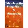 Calendars For Feng Shui & Divination by Lily Chung