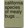 California Species of Mealy Bugs ... door Gordon Floyd Ferris