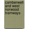 Camberwell And West Norwood Tramways door Robert J. Harley