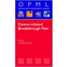 Cancer Relat Breakthro Pain Opml:p P door Gill Davies