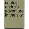 Captain Andre's Adventure in the Sky door Patricia Southard