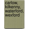 Carlow, Kilkenny, Waterford, Wexford door Ordnance Survey of Ireland