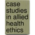 Case Studies in Allied Health Ethics