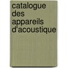 Catalogue Des Appareils D'Acoustique by Rudolf K�Nig