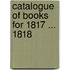 Catalogue of Books for 1817 ... 1818