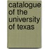 Catalogue of the University of Texas