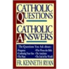 Catholic Questions, Catholic Answers door Ryan Kenneth