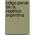 Cdigo Penal de La Repblica Argentina