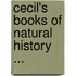 Cecil's Books of Natural History ...