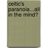 Celtic's Paranoia...All In The Mind? by Tom Campbell