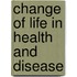 Change of Life in Health and Disease