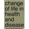Change of Life in Health and Disease by Edward John Tilt