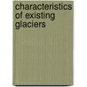 Characteristics Of Existing Glaciers door William Herbert Hobbs