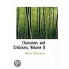 Characters And Criticisms, Volume Ii door William Alfred Jones