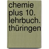 Chemie plus 10. Lehrbuch. Thüringen door Onbekend