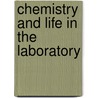 Chemistry And Life In The Laboratory by Victor L. Heasley