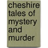 Cheshire Tales Of Mystery And Murder door Jeffrey Pearson