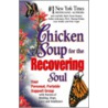 Chicken Soup for the Recovering Soul door Jack Canfield