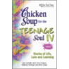 Chicken Soup For The Teenage Soul Iv by Mark Victor Hansen