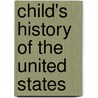 Child's History of the United States door Charles Augustus Goodrich
