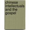 Chinese Intellectuals and the Gospel door Onbekend