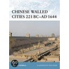 Chinese Walled Cities 221 Bc-ad 1644 door Stephen Turnbull
