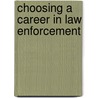 Choosing a Career in Law Enforcement by Claudine Wirths