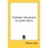 Christian Adventures In South Africa door Onbekend