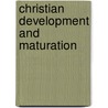 Christian Development And Maturation door Rev M. S. Johnson