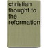 Christian Thought To The Reformation