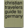 Christian Travelers Guide To Germany door Lothar Henry Kope