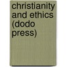 Christianity And Ethics (Dodo Press) door Archibald B.D. Alexander