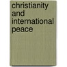 Christianity And International Peace by Charles Edward Jefferson