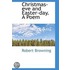 Christmas-Eve And Easter-Day. A Poem
