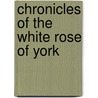 Chronicles of the White Rose of York door William John Allen Giles