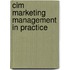 Cim Marketing Management In Practice