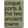 Cinque Ports & The Two Ancient Towns door Alan Kay