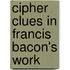 Cipher Clues In Francis Bacon's Work